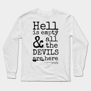 Shakespeare Quote, The Tempest, Devils Are Here Long Sleeve T-Shirt